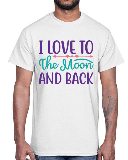 i love to the moon and back 6#- moon- Cotton Tee