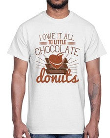 i owe it all to little chocolate donuts 243#- chocolate- Cotton Tee