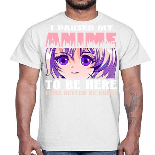 i paused my anime to be here236#- anime- Cotton Tee