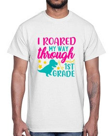 i roared my way through first grade 374#- first grade- Cotton Tee