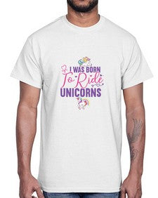 i was born to ride unicorns 202#- unicorn- Cotton Tee