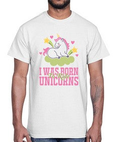 i was born to ride unicorns 207#- unicorn- Cotton Tee