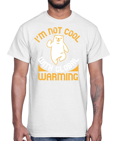 i’m not cool with global warming 155#- bears - animals- Cotton Tee