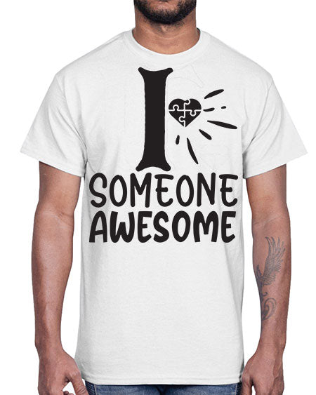 if someone awesome Style 26#- autism- Cotton Tee