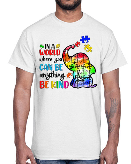 in a world where you can be anything be kind- autism- Cotton Tee