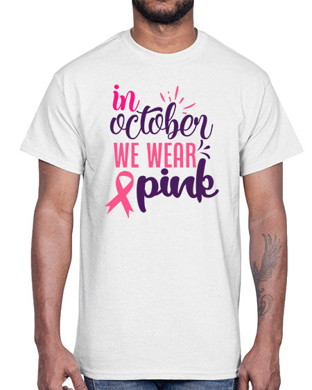in october we wear pink Style 9#- breast cancer- Cotton Tee