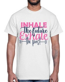 inhale the future exhale the past Style 94#- motivation- Cotton Tee