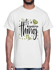 its a Capricorn thing 265#- capricorn- Cotton Tee