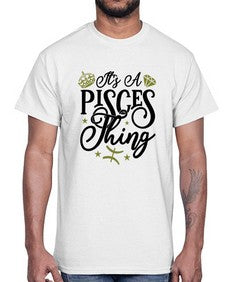 its a pisces thing 270#- pisces- Cotton Tee
