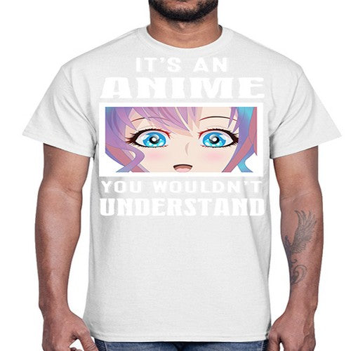 its an anime you wouldnt understand251#- anime- Cotton Tee