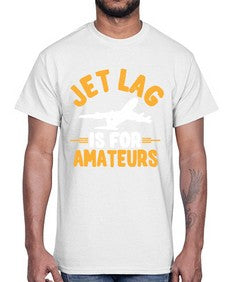 jet lag is for amateurs  29#- airplane- Cotton Tee