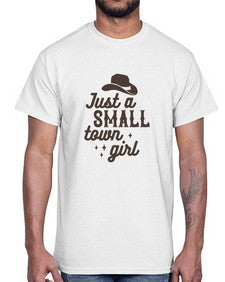 just a small town girl 687#- western- Cotton Tee