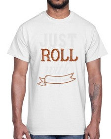 just roll with it 295#- cooking- Cotton Tee