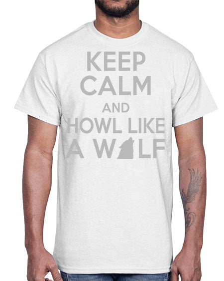keep calm and howl like a wolf- wolf- Cotton Tee