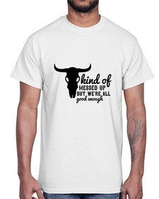 kind of messed up but were all good enough 708#- western- Cotton Tee