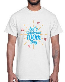 lets celebrate th day 459#- one hundred days- Cotton Tee