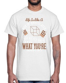 life is like a box of chocolates you never know what youre gonna get 315#- chocolate- Cotton Tee