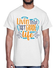 livin that first garde life 494#- first grade- Cotton Tee