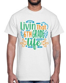 livin that sixth garde life 503#- sixth grade- Cotton Tee