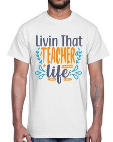 livin that teacher life 1065#- teacher- Cotton Tee