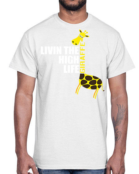 living the high life giraffe- giraffee- Cotton Tee