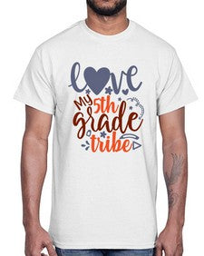 love my fifth grade tribe 518#- fifth grade- Cotton Tee
