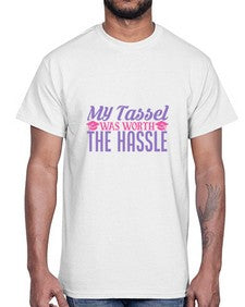 my tassel was worth the hassle 547#- graduation- Cotton Tee