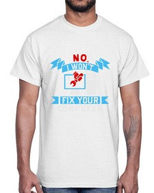 no i wont fix your computer 20#- computer- Cotton Tee