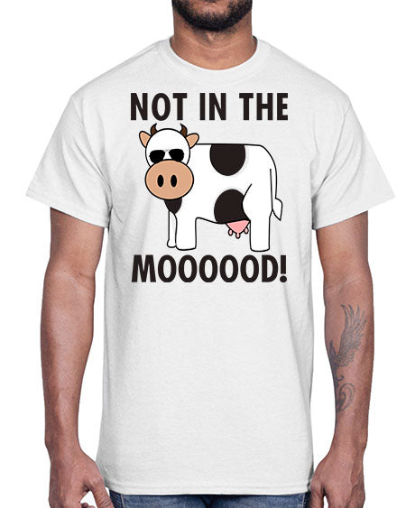 not in the mooood - cow- Cotton Tee