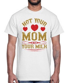 not your mom not your milk 361#- vegan- Cotton Tee