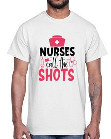 nurses call the shots Style 1235#- nurse- Cotton Tee