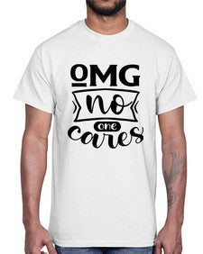 omg no one cares 969#- sarcastic- Cotton Tee