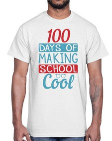 one hundred days of making school cool 569#- one hundred days- Cotton Tee