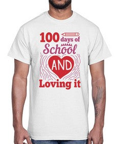 one hundred days of school and loving it 571#- one hundred days- Cotton Tee