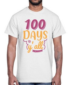 one hundred days yall 591#- one hundred days- Cotton Tee