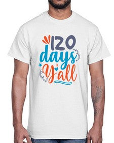 one twenty days yalll 604#- one hundred days- Cotton Tee