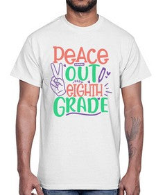 peace out eighth gradee 617#- eighth grade- Cotton Tee