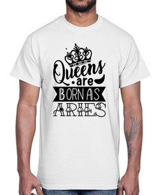 queens are born as Aries 389#- aries- Cotton Tee