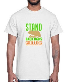 stand back dads grilling 1565#- bbq- Cotton Tee