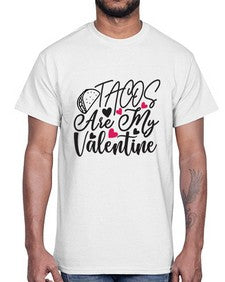 tacos are my valentine 1605#- tacos- Cotton Tee