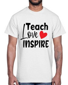 teach love inspre Style 370#- teacher- Cotton Tee