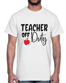 teacher off duty Style 377#- teacher- Cotton Tee