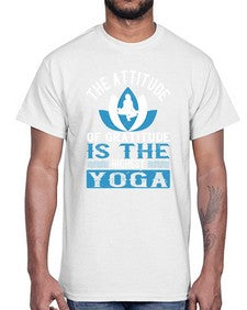 the attitude of gratitude is the highest yoga  545#- yoga- Cotton Tee