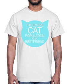 the entire cat popluation is my bestfriend- cats- Cotton Tee