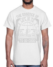 the essence of life is To serve others and to do good Style 24#- volunteer- Cotton Tee