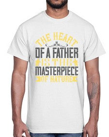 the heart of a father is the masterpiece of nature 590#- parents day- Cotton Tee