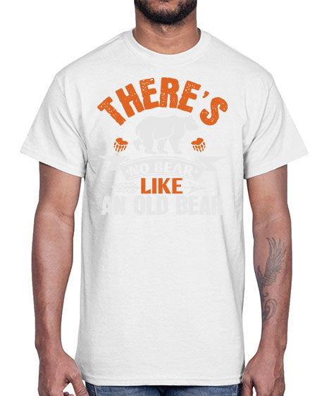 there’s no bear like an old bearr 275#- bears - animals- Cotton Tee