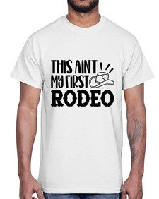 this aint my first rodeo 1162#- western- Cotton Tee