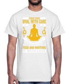 treat your soul with care it is your bosom friend feed and nurture it with love  588#- yoga- Cotton Tee