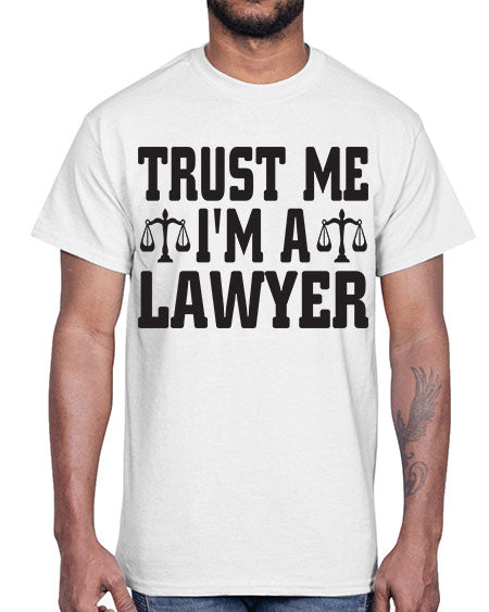 trust me im a lawyer 1590#- lawyer- Cotton Tee
